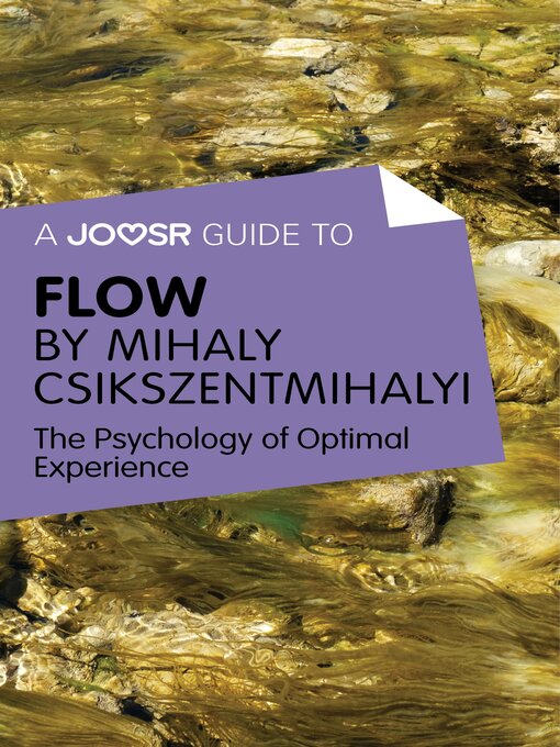 Title details for A Joosr Guide to... Flow by Mihaly Csikszentmihalyi by ADHD Success Ltd - Available
